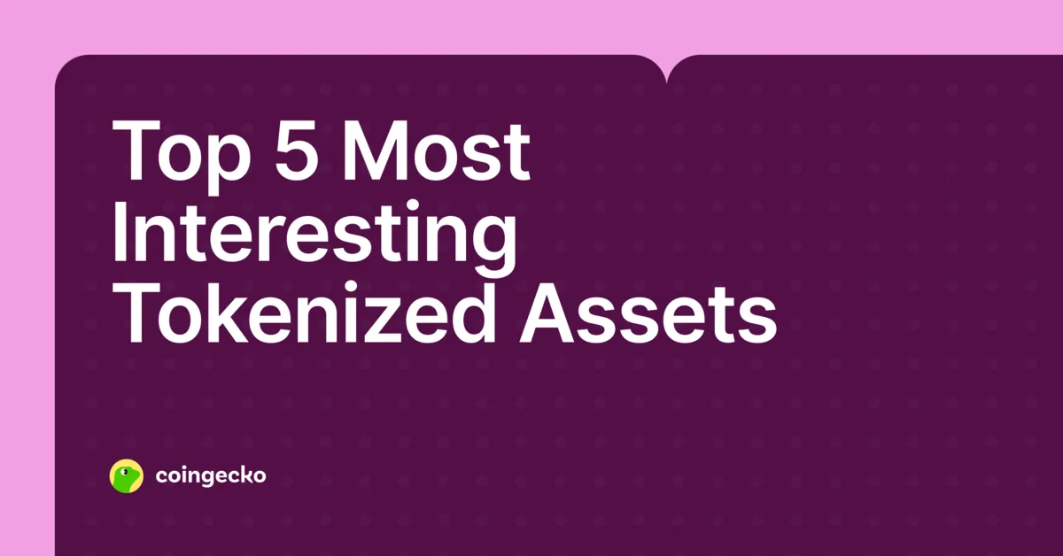 Top 5 Most Interesting Tokenized Assets Hero Image
