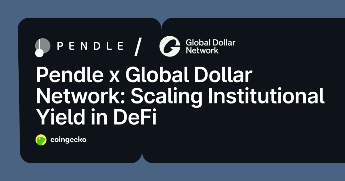 Pendle x Global Dollar Network: Scaling Institutional Yield in DeFi Hero Image