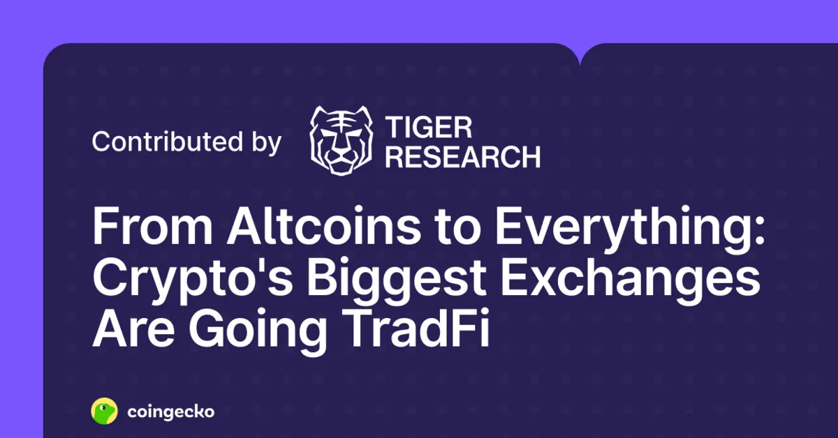 From Altcoins to Everything: Crypto's Biggest Exchanges Are Going TradFi Hero Image