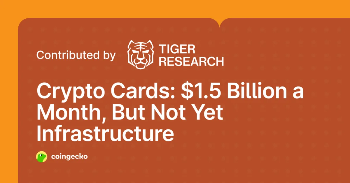 Crypto Cards: $1.5 Billion a Month, But Not Yet Infrastructure Hero Image