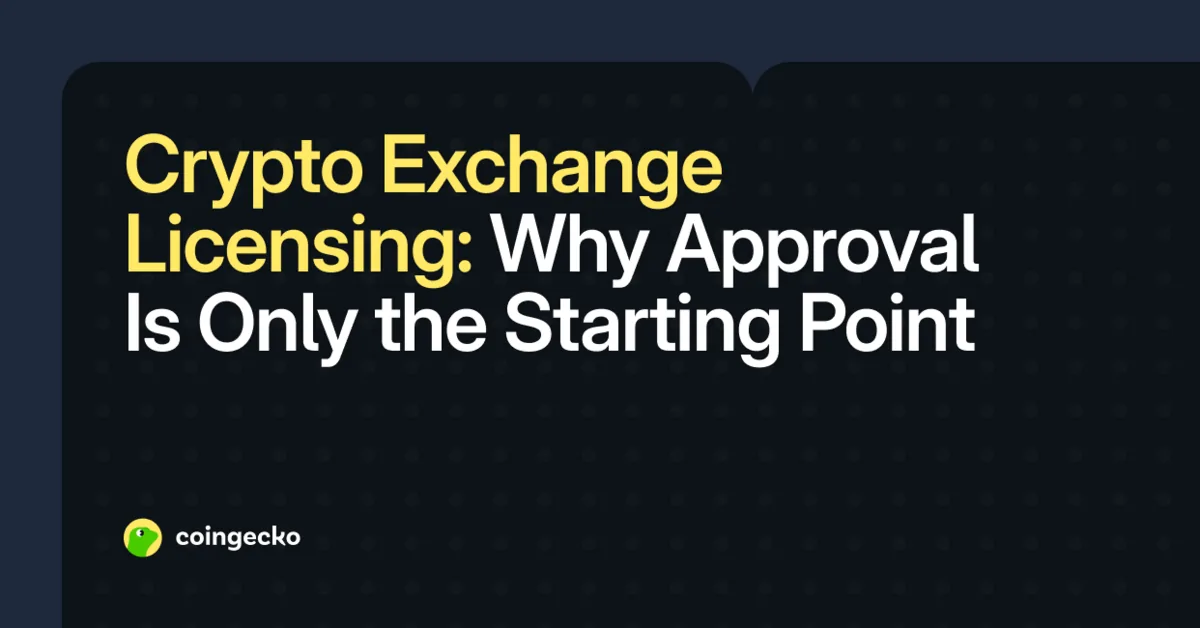 Crypto Exchange Licensing: Why Approval Is Only the Starting Point Hero Image