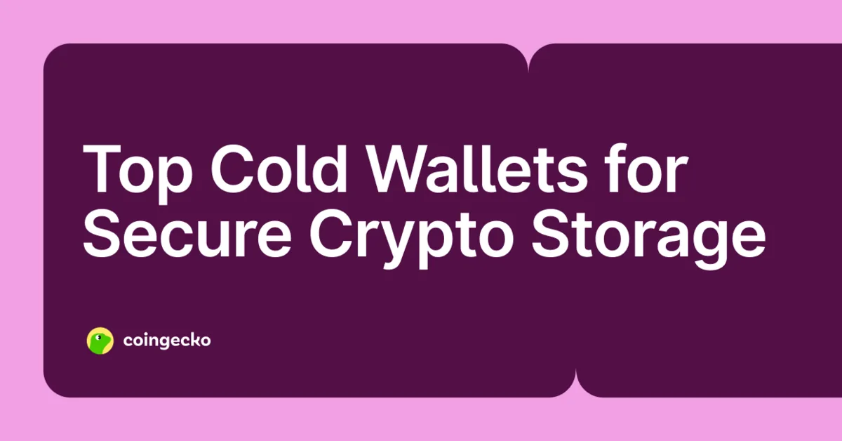 Top 6 Cold Wallets to Store Your Crypto Hero Image
