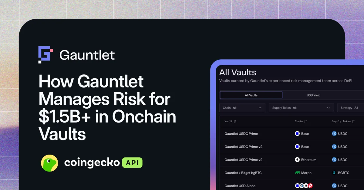 How Gauntlet Manages Risk and Optimizes Yield for $1.5B+ in Onchain Vaults Hero Image