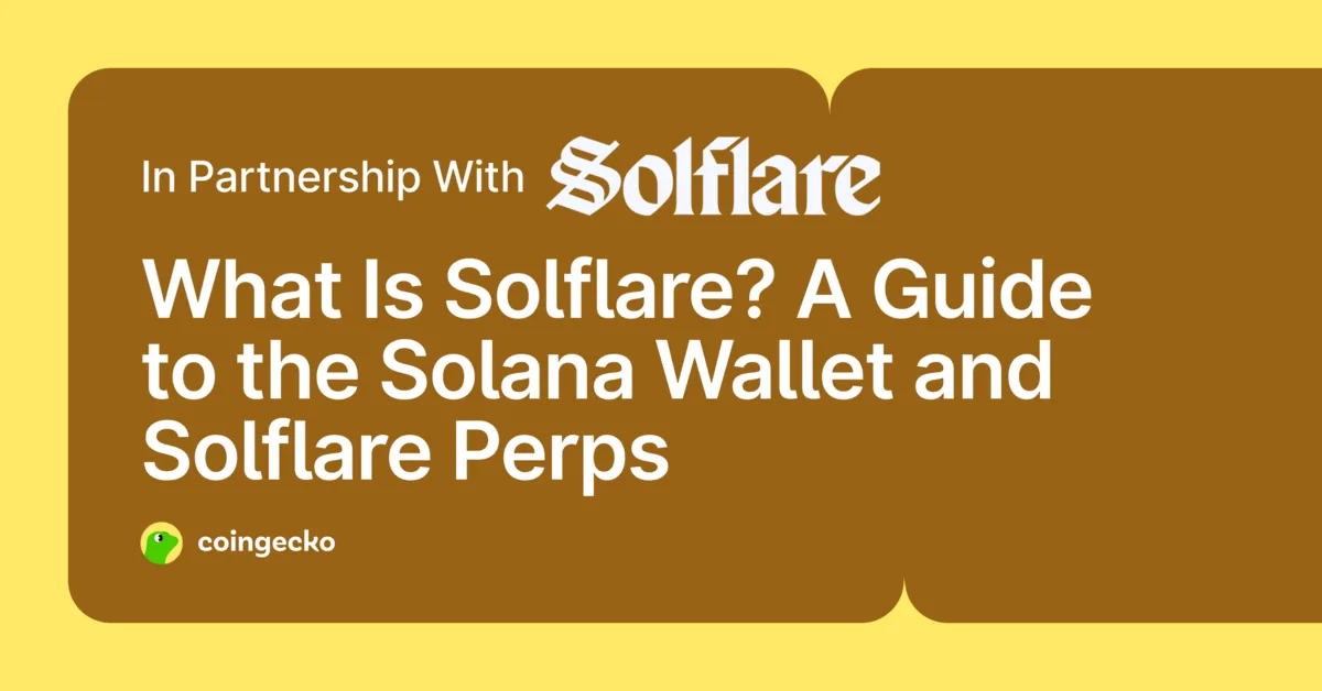 What Is Solflare? A Guide to the Solana Wallet and Solflare Perps Hero Image