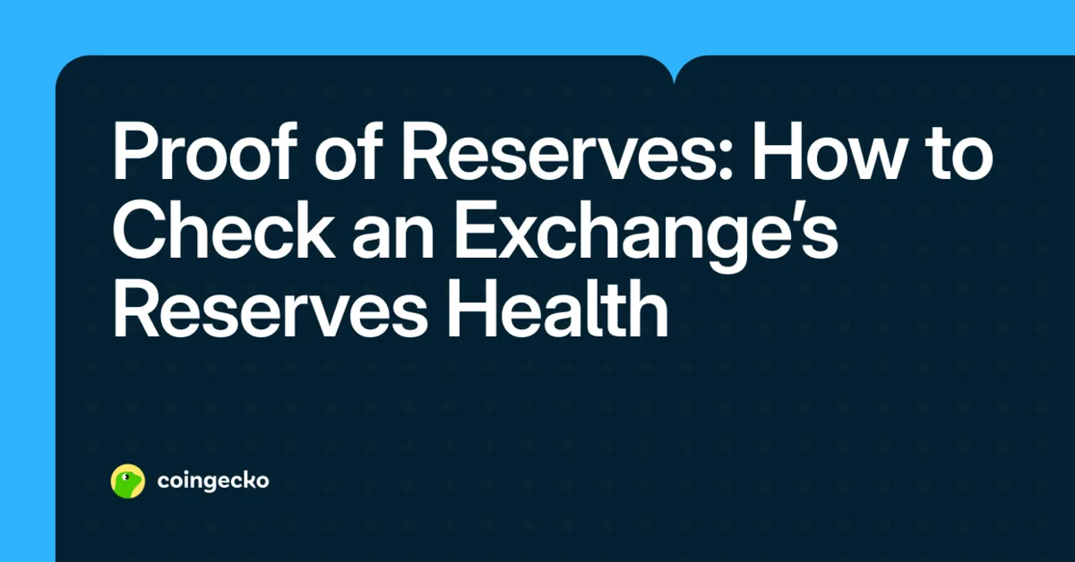 Proof of Reserves: How to Check an Exchange’s Reserves Health Hero Image